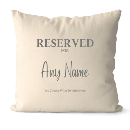 Personalised Reserved for Any Name Script Cushion